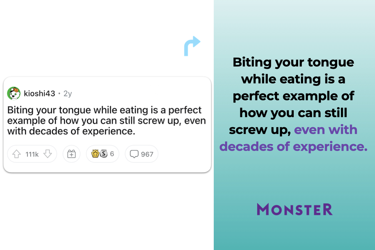 monster ad from reddit shower thoughts, biting your tongue while eating is a perfect example of how you can still screw up even with deades of experience