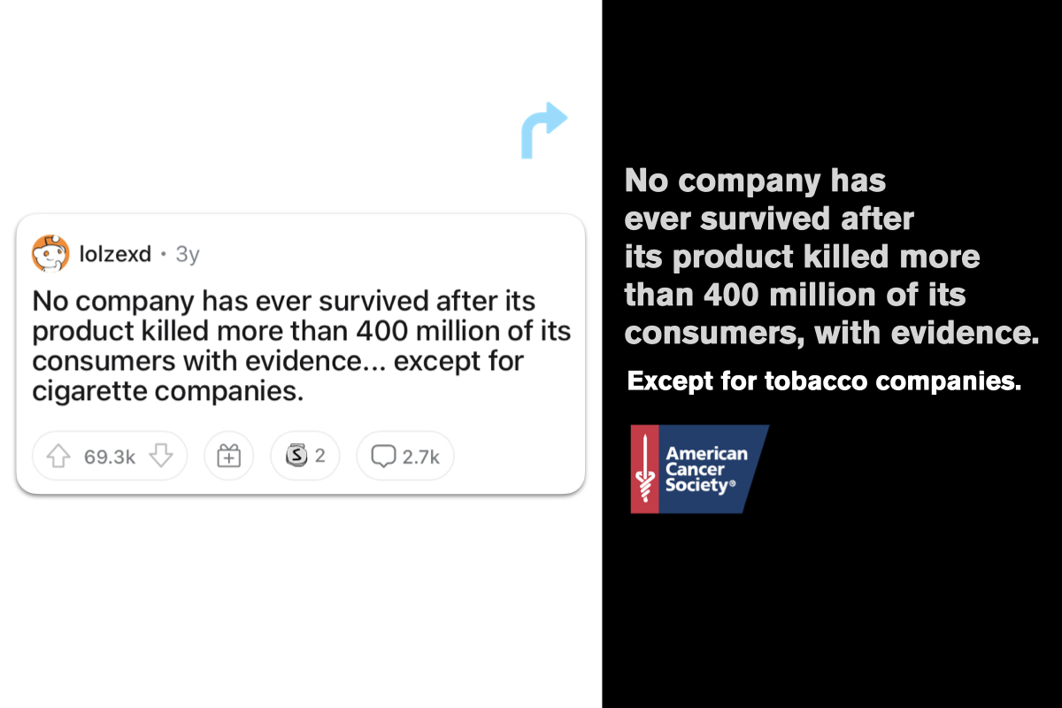 american cancer society ad from reddit shower thoughts, no company has ever survived after its product killed more than 400 million of its consumers with evidence, except for tobacco companies